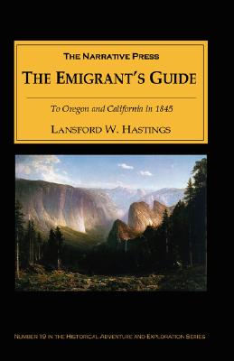 The Emigrant's Guide: To Oregon and California in 1845 Cover Image