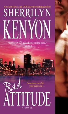 Bad Attitude By Sherrilyn Kenyon Cover Image