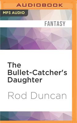 Cover for The Bullet-Catcher's Daughter