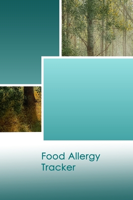 Food Allergy Tracker: Practical Diary for Food Sensitivities - Track your Symptoms and Indentify your Intolerances and Allergies By Oxnaford Press Notebooks Cover Image