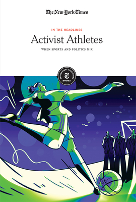 Activist Athletes: When Sports and Politics Mix (In the Headlines) Cover Image