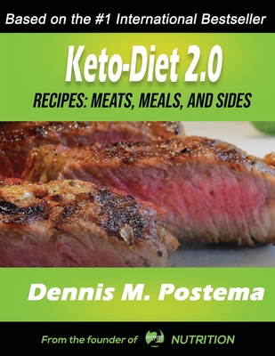 Keto-Diet 2.0: Meats, Meals and Sides By Dennis M. Postema Cover Image