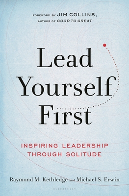 Lead Yourself First: Inspiring Leadership Through Solitude