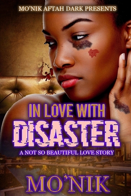 In Love With Disaster: A Not So Beautiful Love Story Cover Image