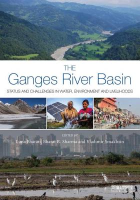 The Ganges River Basin: Status and Challenges in Water, Environment and Livelihoods Cover Image