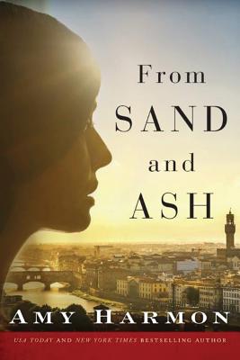 From Sand and Ash By Amy Harmon Cover Image