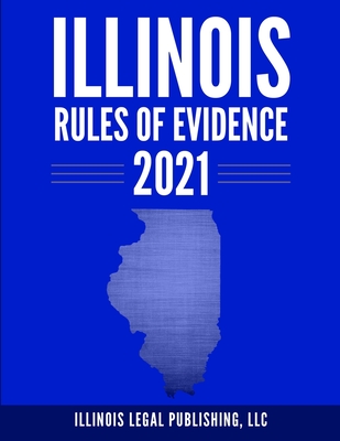 Illinois Rules of Evidence 2021 Cover Image