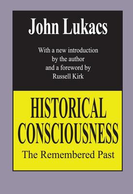 Historical Consciousness: The Remembered Past (Contemporary Austrian Studies)
