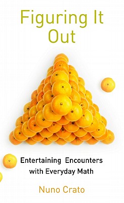 Figuring It Out: Entertaining Encounters with Everyday Math Cover Image