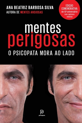 Mentes perigosas: o psicopata mora ao lado By Ana Beatriz Barbosa Silva Cover Image
