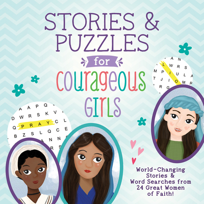 Stories and Puzzles for Courageous Girls: World-Changing Stories and Word Searches from 24 Great Women of Faith! Cover Image