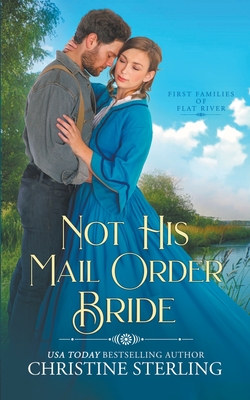 Not His Mail Order Bride (First Families of Flat River #3)