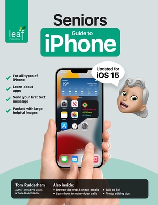 Seniors Guide to iPhone: 2021 Edition By Tom Rudderham Cover Image