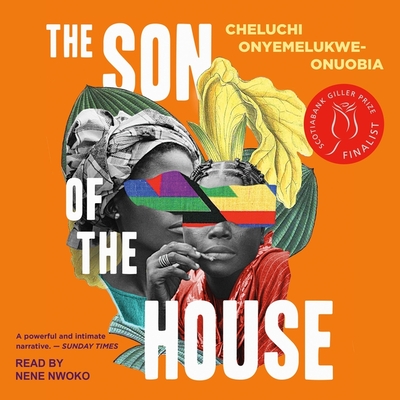 The Son of the House By Cheluchi Onyemelukwe-Onuobia, Nene Nwoko (Read by) Cover Image
