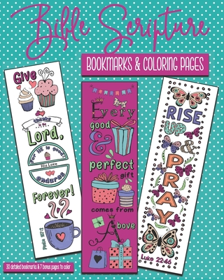 Bible Scripture Bookmarks & Coloring Pages: 30 Detailed bookmarks and 7 bonus pages to color. Features inspirational and positive Bible verses. Cover Image