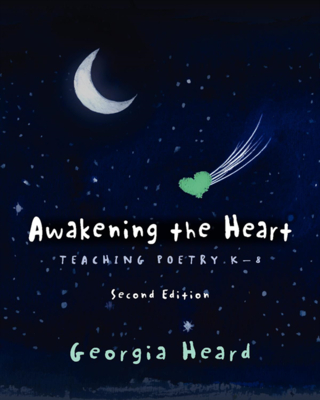 Awakening the Heart, Second Edition By Georgia Heard Cover Image