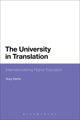 The University in Translation: Internationalizing Higher Education By Suzy Harris Cover Image