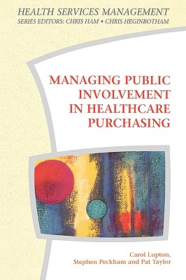 Managing Public Involvement in Health Care Purchasing (Health Services Management) Cover Image