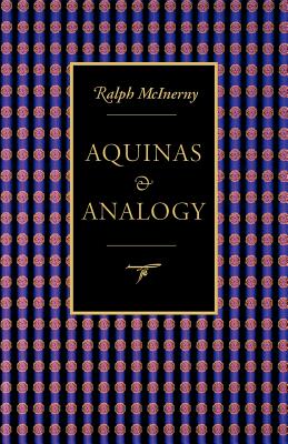 Aquinas and Analogy By Ralph M. McInerny Cover Image