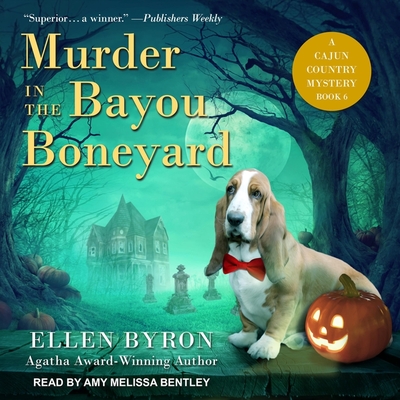 Murder in the Bayou Boneyard: A Cajun Country Mystery (Cajun Country Mysteries #6) By Ellen Byron, Amy Melissa Bentley (Read by) Cover Image