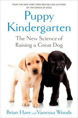 The Puppy Kindergarten: The New Science of Raising a Great Dog Cover Image