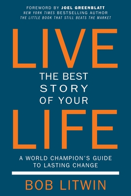 Live the Best Story of Your Life: A World Champion's Guide to Lasting Change Cover Image