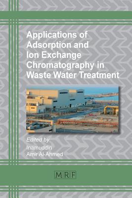 Applications of Adsorption and Ion Exchange Chromatography in Waste Water Treatment (Materials Research Foundations #15) Cover Image
