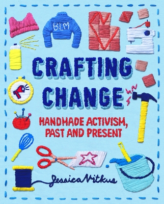 Crafting Change: Handmade Activism, Past and Present Cover Image