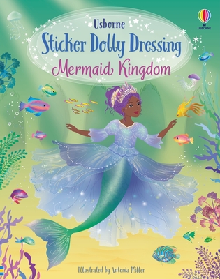 Sticker Dolly Dressing Mermaid Kingdom By Fiona Watt, Antonia Miller (Illustrator) Cover Image