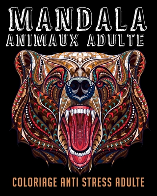 mandala animaux adulte: coloriage anti stress adulte: Merveilleux Motifs Relaxants qui Soulagent le Stress - Pensées Positives By Mandalaadultes Cover Image