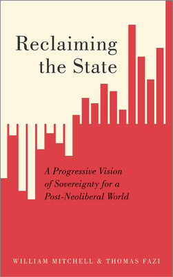 Reclaiming the State: A Progressive Vision of Sovereignty for a Post-Neoliberal World Cover Image