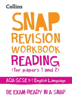 Collins GCSE 9-1 Snap Revision – Reading (for papers 1 and 2) Workbook: New GCSE Grade 9-1 English Language AQA: GCSE Grade 9-1 By Collins GCSE Cover Image