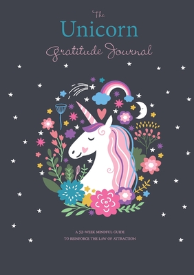 The Unicorn Gratitude Journal: A 52-Week Mindful Guide to Reinforce the Law of Attraction By Blank Classic Cover Image