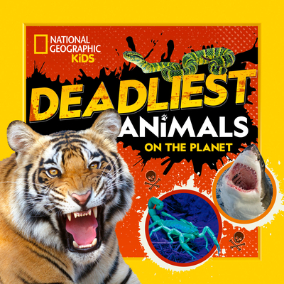 Deadliest Animals on the Planet By National Geographic Kids Cover Image