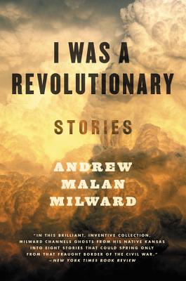 I Was a Revolutionary: Stories