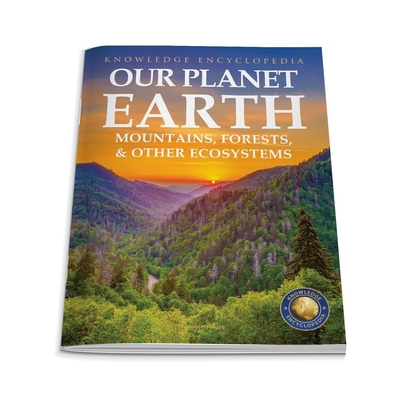 Our Planet Earth: Mountains, Forests & Other Ecosystems (Knowledge Encyclopedia For Children) Cover Image