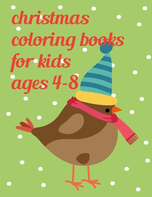 Christmas Coloring Books For Kids Ages 4-8: The Coloring Books for Animal Lovers, design for kids, Children, Boys, Girls and Adults Cover Image