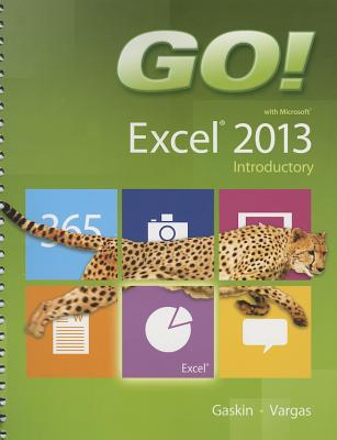 Go! with Microsoft Excel 2013: Introductory Cover Image