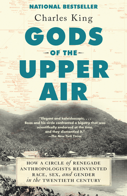 Gods of the Upper Air: How a Circle of Renegade Anthropologists Reinvented Race, Sex, and Gender in the Twentieth Century Cover Image