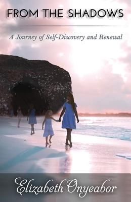 From the Shadows: A Journey of Self-Discovery and Renewal Cover Image