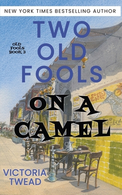 Two Old Fools on a Camel: From Spain to Bahrain and back again By Victoria Twead Cover Image