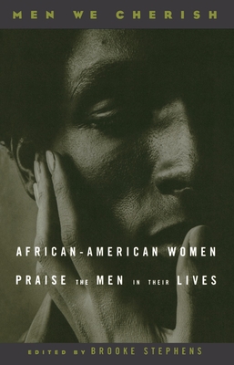 Men We Cherish: African-American Women Praise the Men in Their Lives