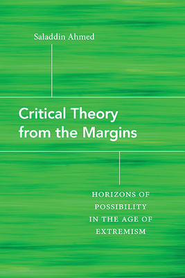 Critical Theory from the Margins: Horizons of Possibility in the Age of Extremism Cover Image
