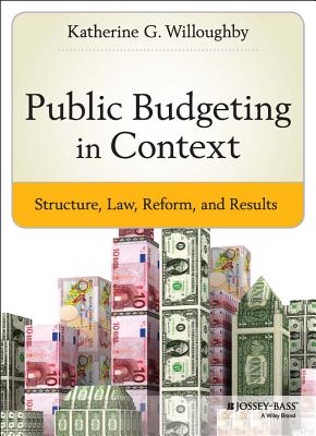 Public Budgeting in Context: Structure, Law, Reform and Results Cover Image