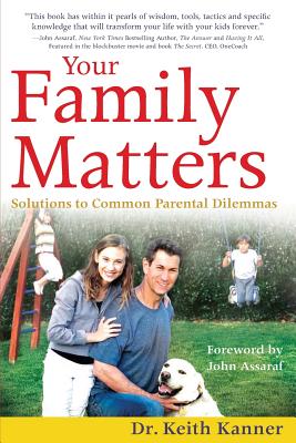 Your Family Matters: Solutions to Common Parental Dilemmas By Keith Kanner Cover Image