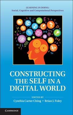 Constructing the Self in a Digital World (Learning in Doing: Social)