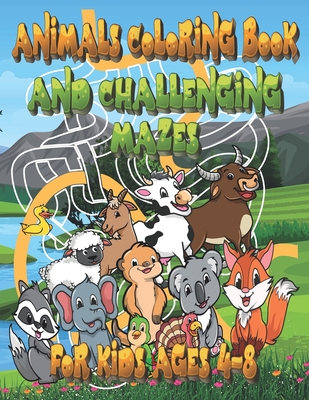 Animals Coloring Book and Challenging Mazes for Kids Ages 4-8: So many  Awesome Animals And Mazes that all Children Love, Easy Coloring Pages for  Kids (Paperback) | Hooked