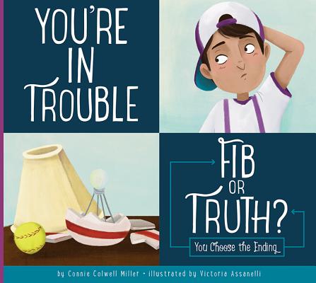 You're in Trouble: Fib or Truth? (Making Good Choices)