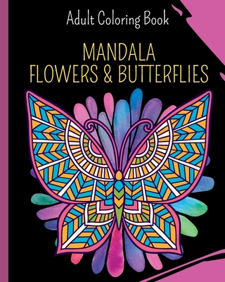 Mandala Flowers and Butterflies: Coloring Book featuring Butterflies, Bunches and Vases of Flowers By Wonderful Press Cover Image