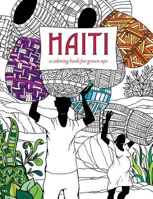 Haiti: A Coloring Book for Grown Ups By Richar (Illustrator) Cover Image